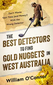 The Best Detectors To find Gold Nuggets in West Australia